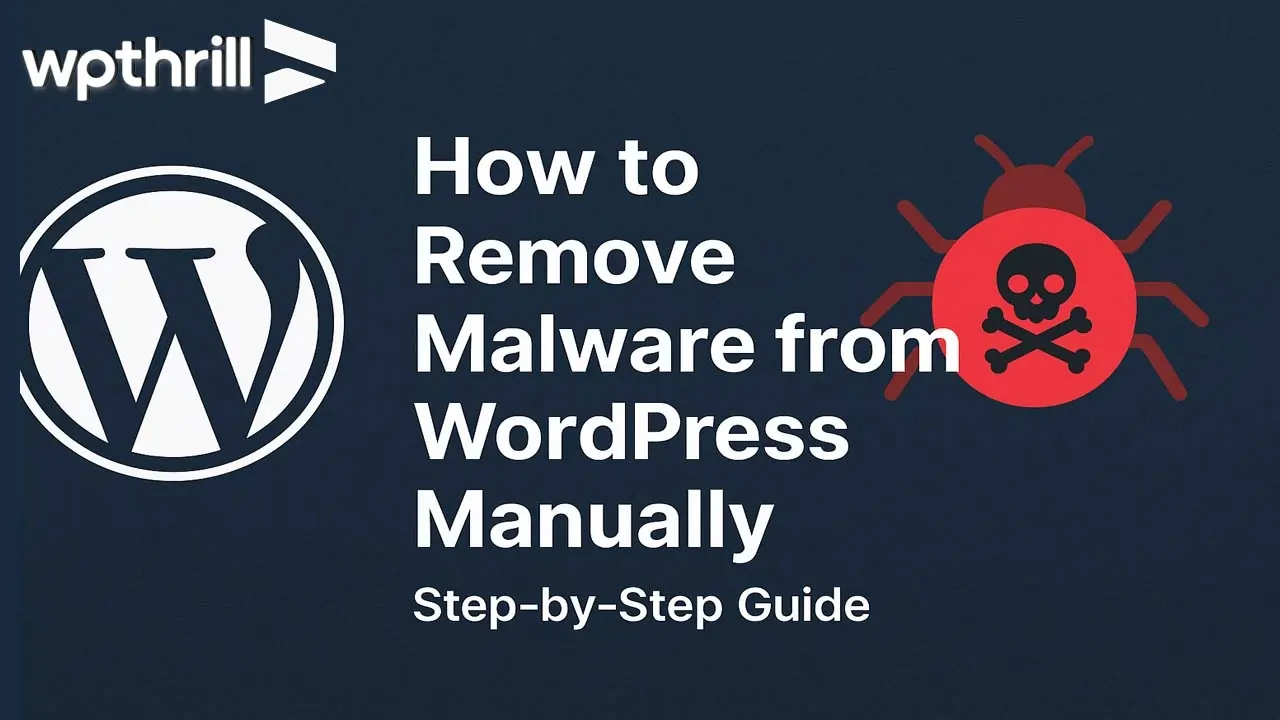 How to Remove Malware from WordPress Manually