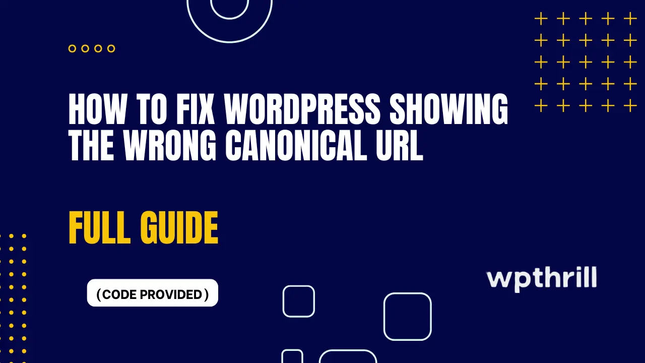 How to Fix WordPress Showing the Wrong Canonical URL