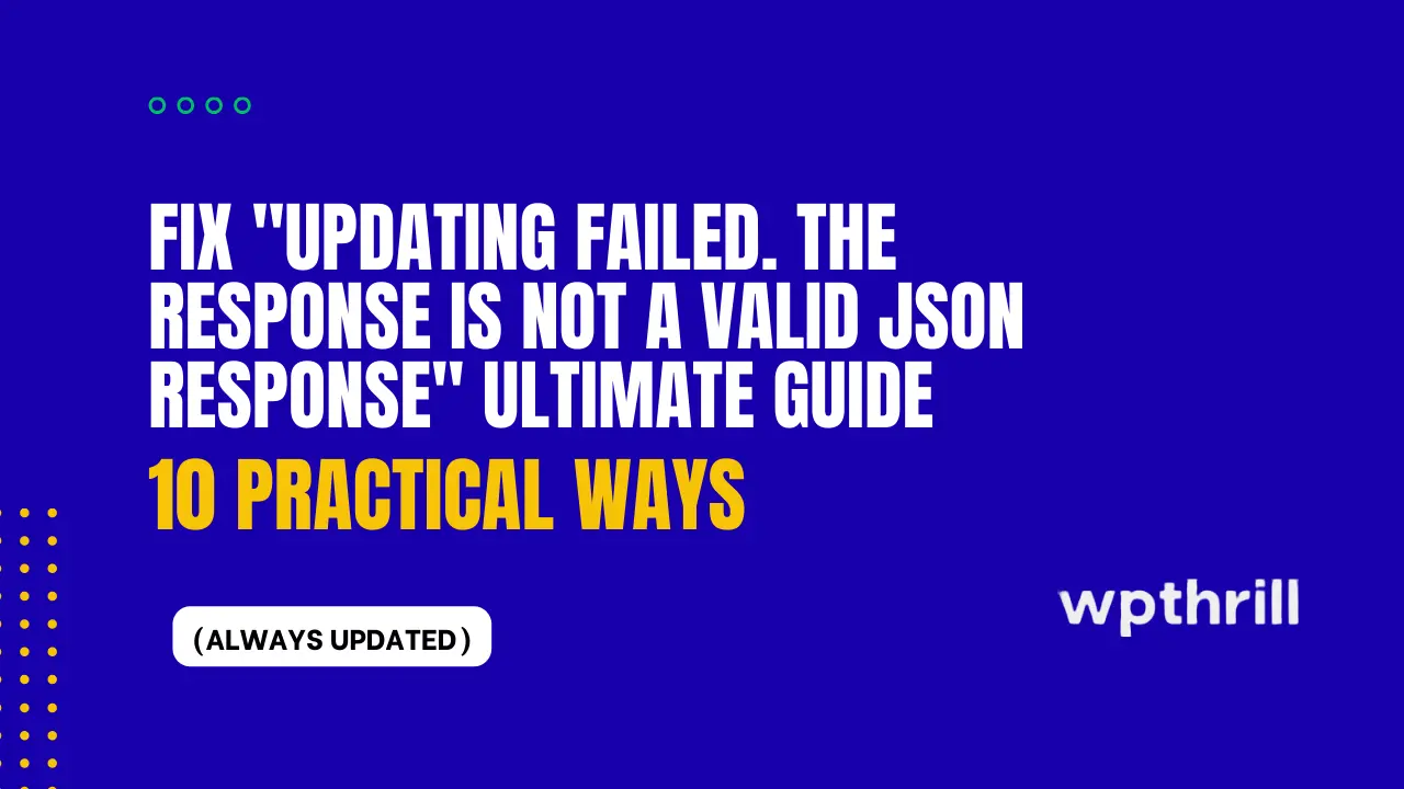 Fix "Updating Failed. The Response Is Not a Valid JSON Response" Ultimate Guide (2026)