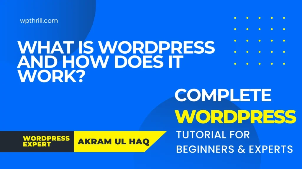 What Is WordPress and How Does It Work?
